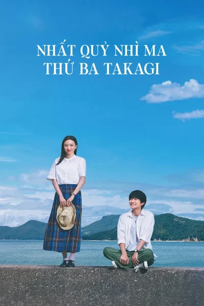 Phim Nhất Quỷ Nhì Ma, Thứ Ba Takagi: Trêu Rồi Yêu